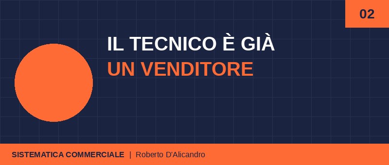 Il tecnico è già un venditore senza saperlo