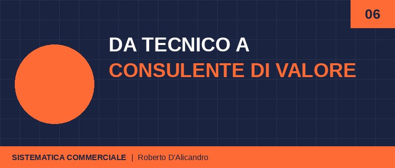 Da tecnico a consulente di valore: il percorso della Sistematica Commerciale